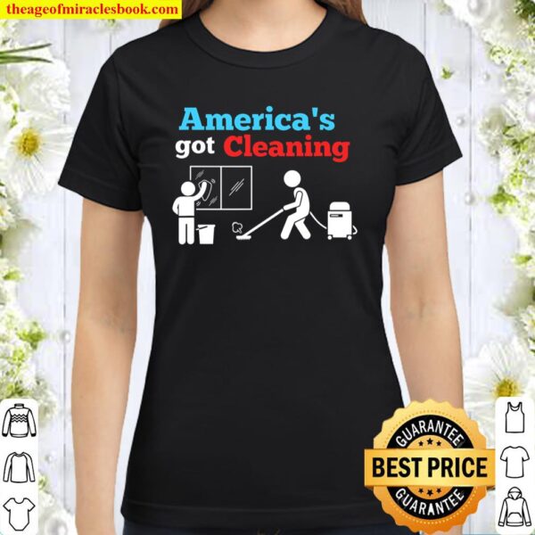 America_s Got Cleaning Patriotic Window Washing Vacuuming Classic Women T-Shirt