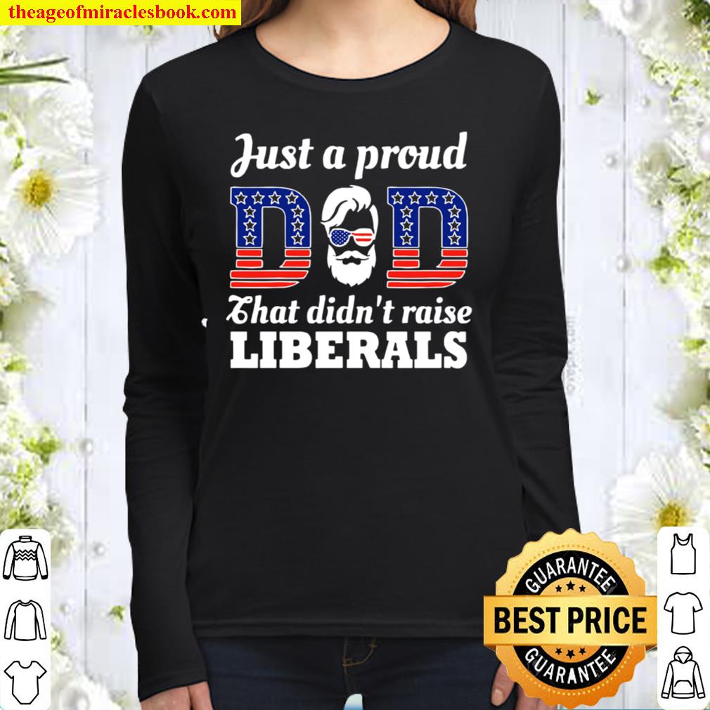 American Father just a proud dad that didn’t raise liberals Women Long Sleeved
