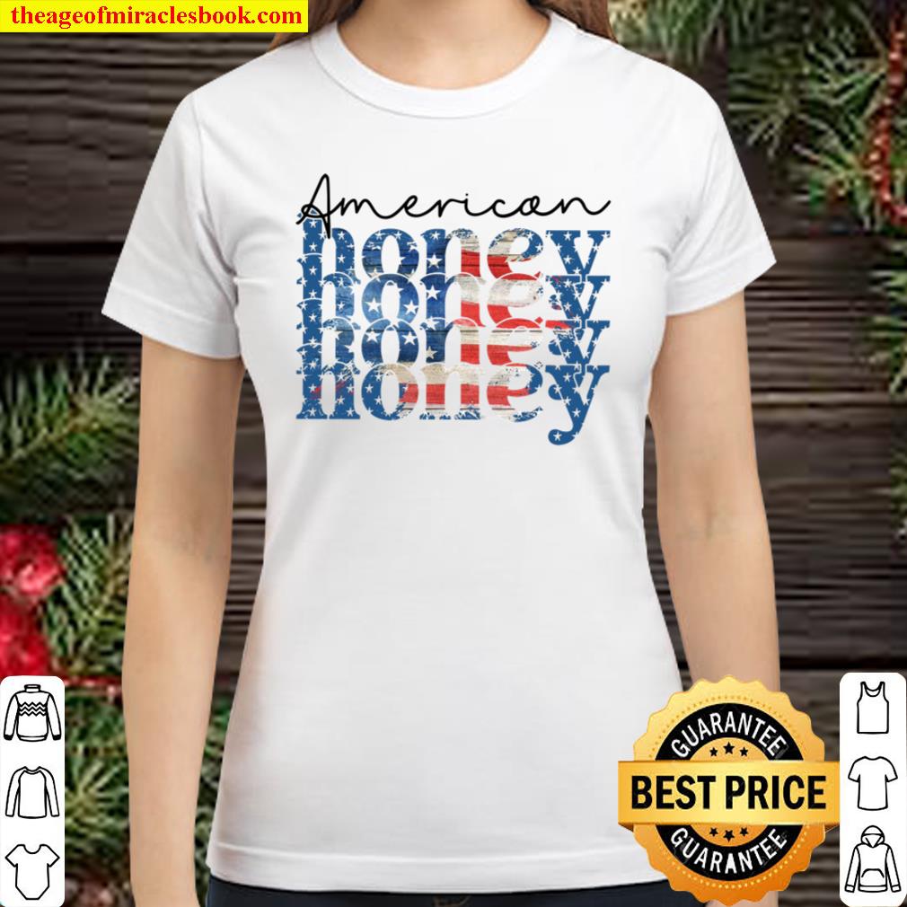 American Honey Shirt, America Flag Shirt, 4th Of July Classic Women T-Shirt
