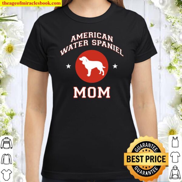 American Water Spaniel Mom Classic Women T-Shirt