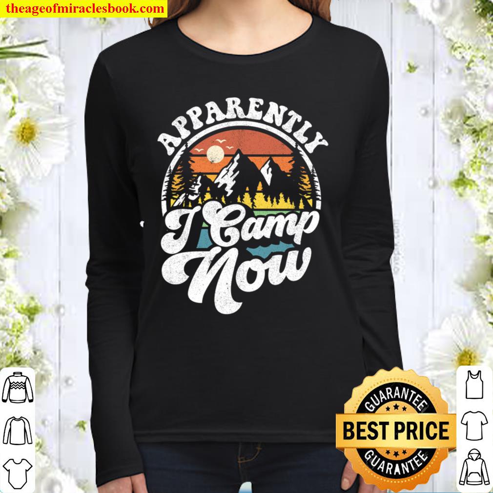 Apparently I Camp Now Funny Camping Hiking Camper RV Gift Women Long Sleeved