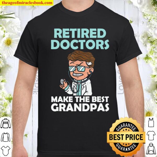 Arzt Doktor Ruhestand Opa Großvater Spruch Retired Doctors Shirt