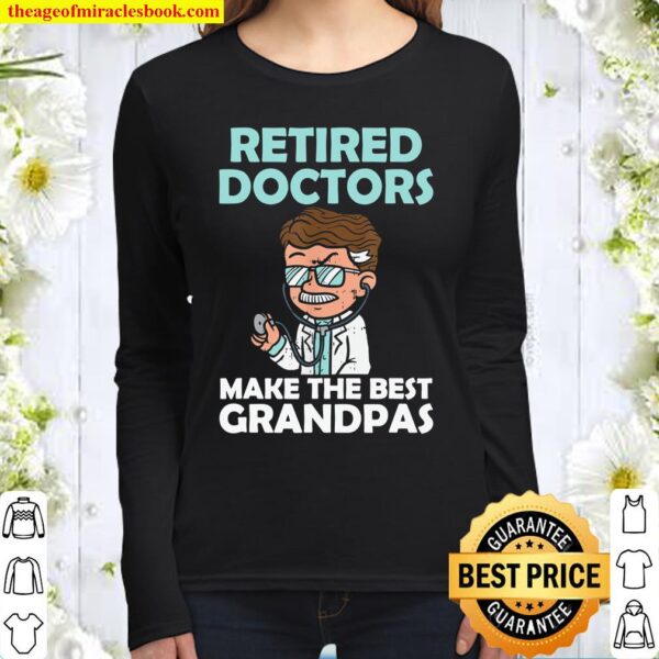Arzt Doktor Ruhestand Opa Großvater Spruch Retired Doctors Women Long Sleeved