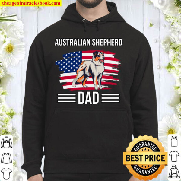 Aussie USA 4th Of July Father s Day Australian Shepherd Dad Hoodie