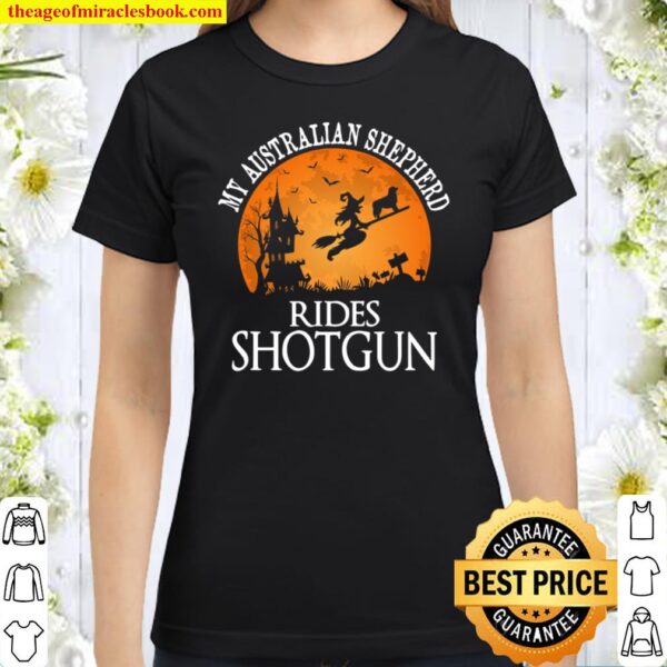 Australian Shepherd Rides Shotgun Dog Lover Classic Women T-Shirt