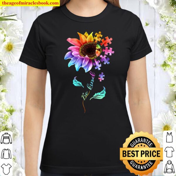 Autism Be Kind Autism Flower Be Kind Classic Women T-Shirt
