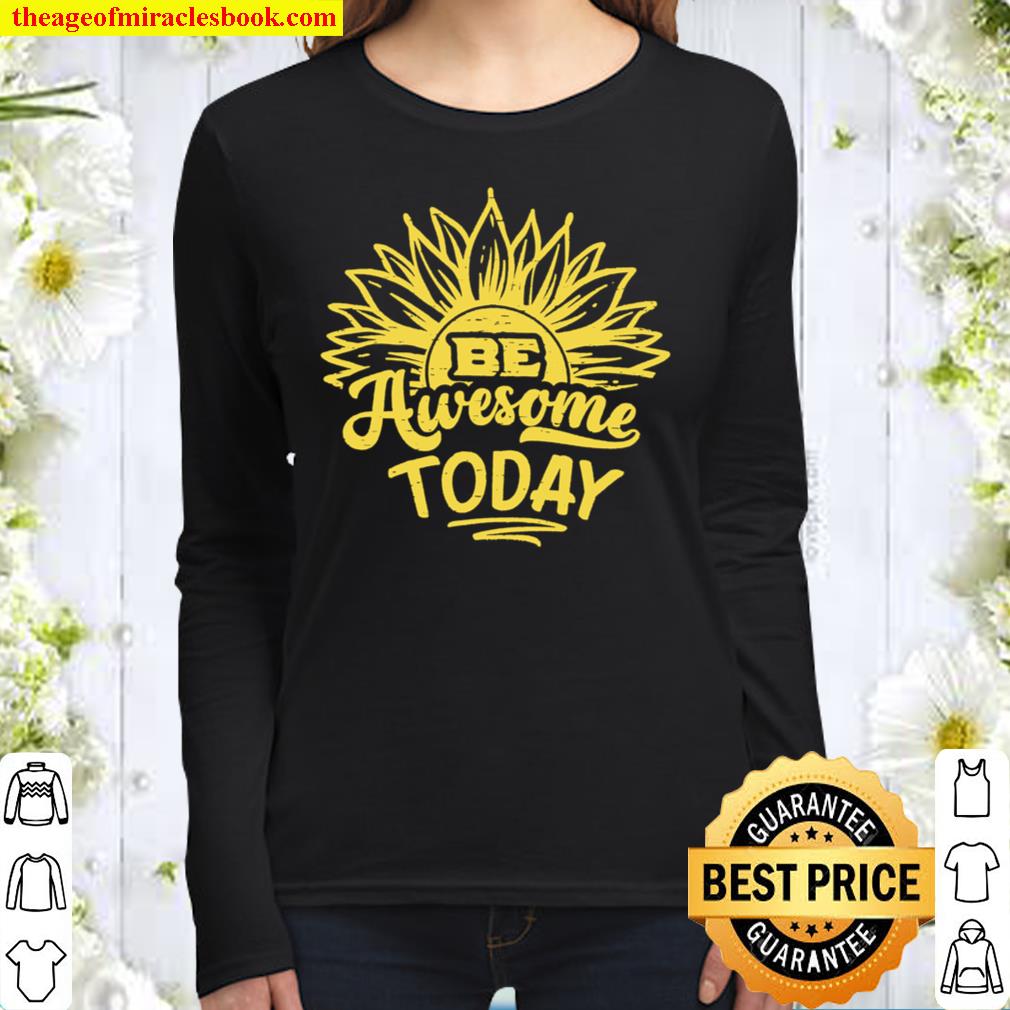 Be Awesome Today Motivational quote Women Long Sleeved