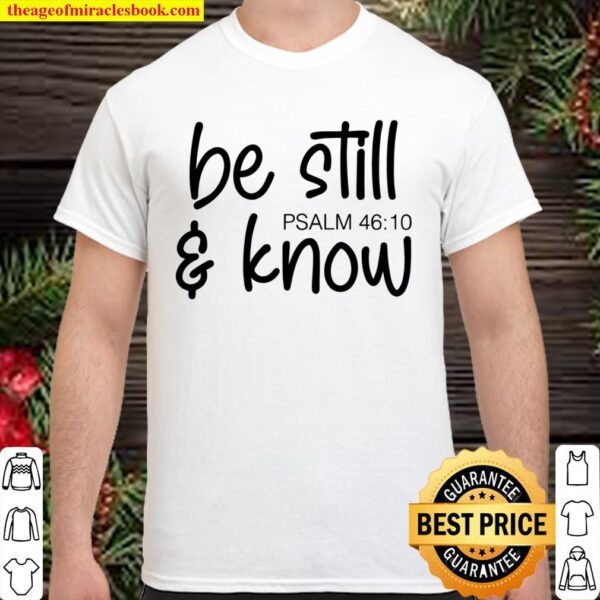 Be Still _ Know ,Christian Women Shirt