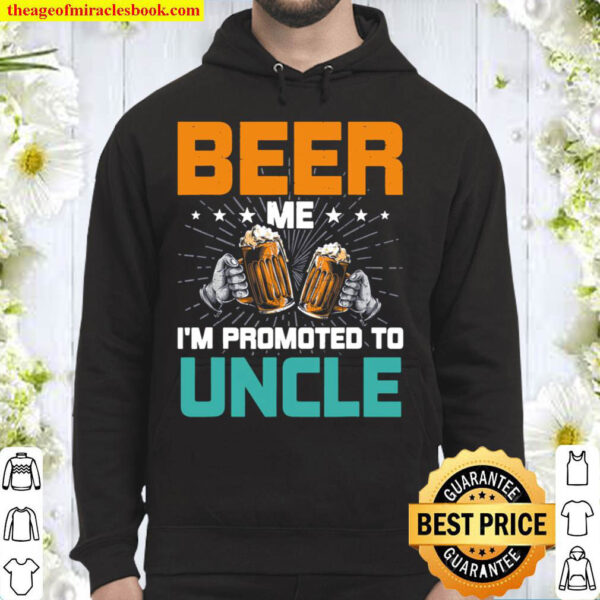 Beer Me I m Promoted to Uncle Gender Reveal Party Hoodie