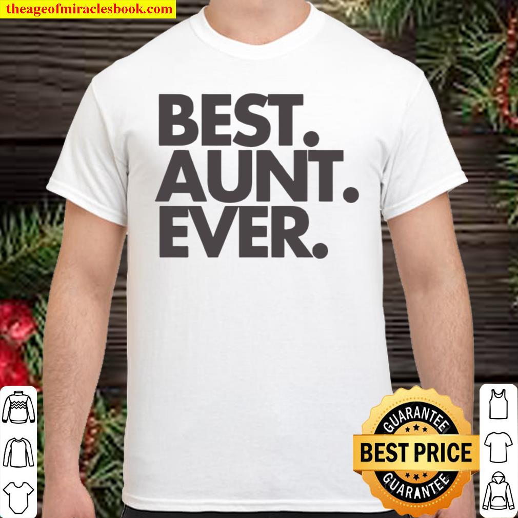 Best Aunt Ever, Aunt Gift, Aunt TShirt