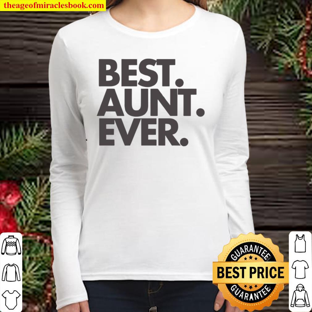 Best Aunt Ever, Aunt Gift, Aunt Women Long Sleeved