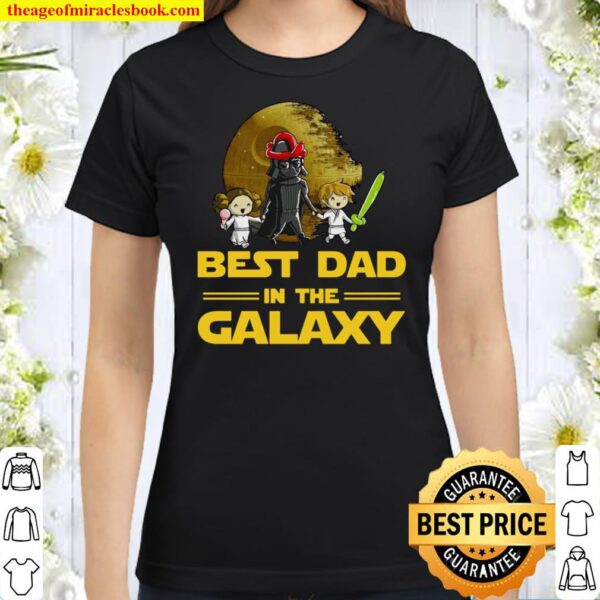 Best Dad In The Galaxy Classic Women T-Shirt