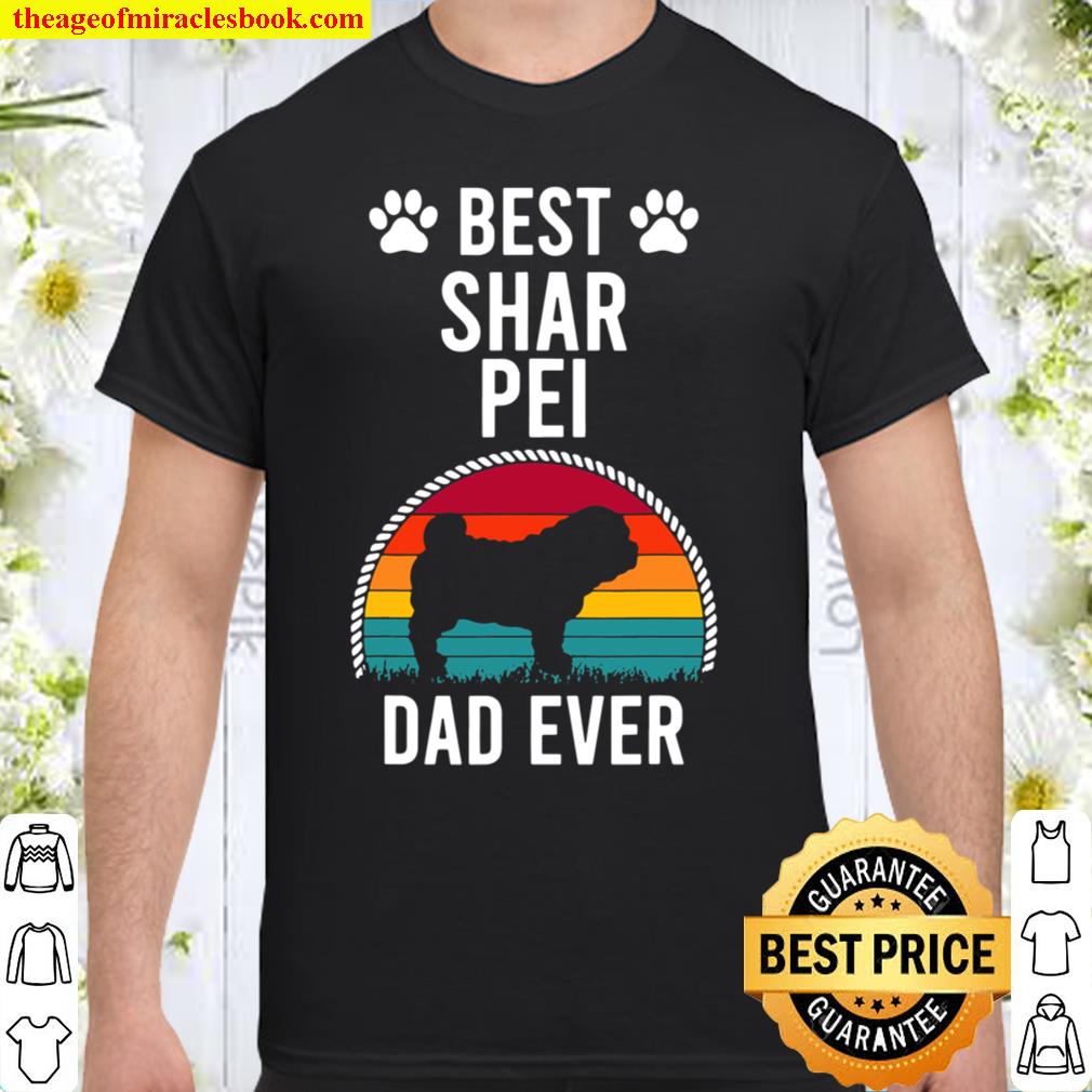 Best Shar Pei DAD Ever Dog Shirt