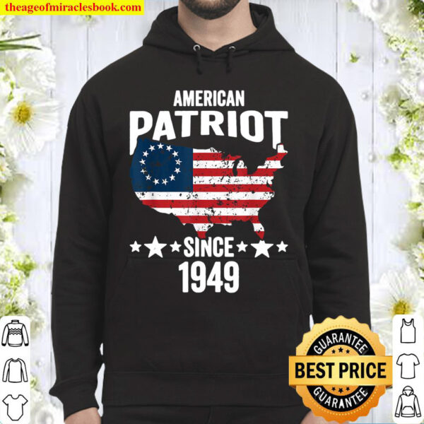 Betsy Ross Flag American Patriot Since 1949 Hoodie