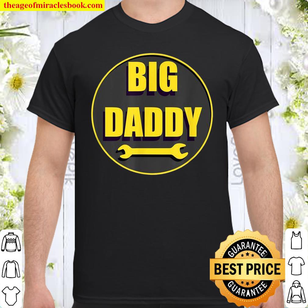 Big Daddy Shirt, Hoodie, Long Sleeved, SweatShirt