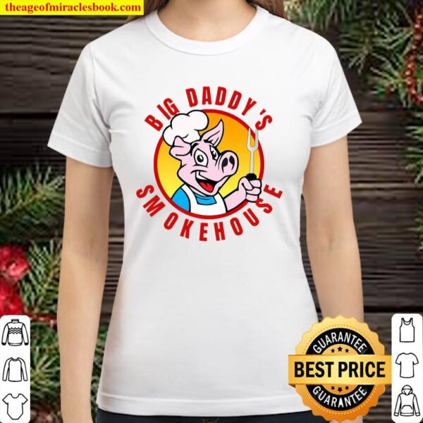 Big Daddy’s Smokehouse Bbq Restaurant Souvenir Tee Premium Classic Women T-Shirt