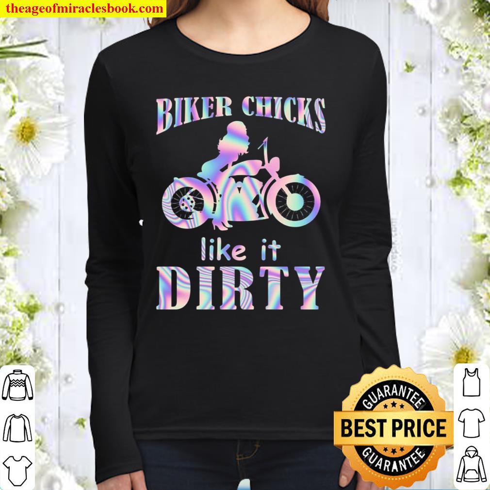 Biker Chicks Like It Dirty Women Long Sleeved