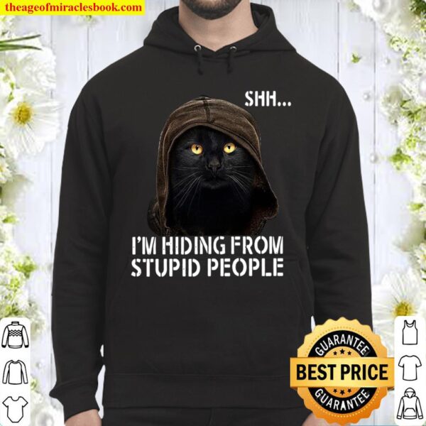 Black Cat I’m Hiding From Stupid People Hoodie