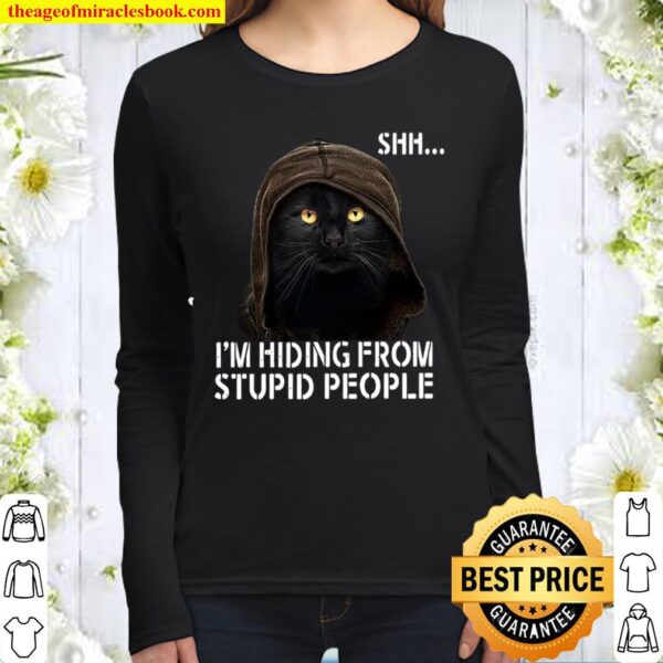 Black Cat I’m Hiding From Stupid People Women Long Sleeved