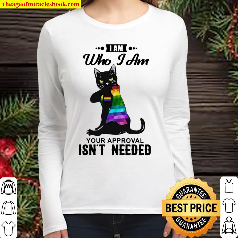 Black Cat LGBT I Am Who I Am Your Approval Isn’t Needed Women Long Sleeved