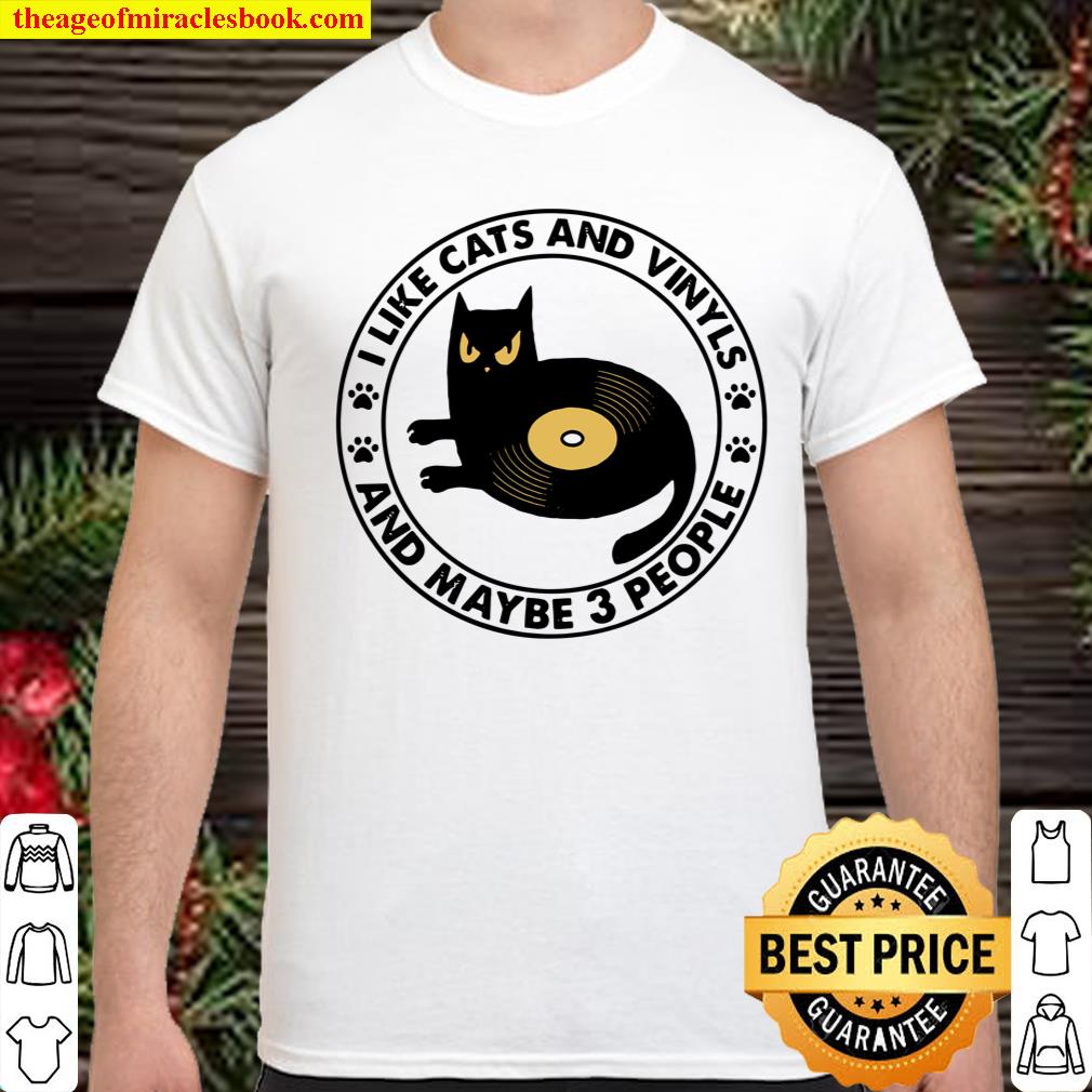 Black Cat Music I Like Cats And Vinyls And maybe 3 People Shirt