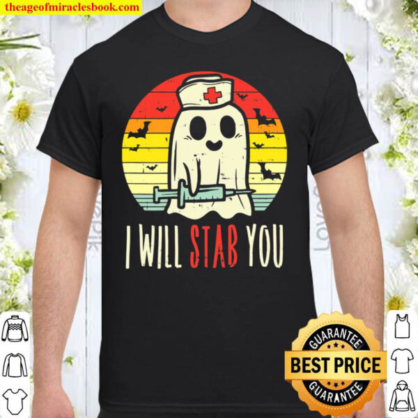 Boo Ghost Nurse I Will Stab You Halloween Shirt