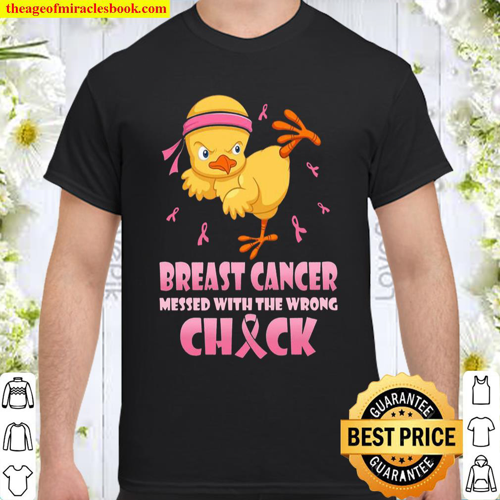 Breast Cancer Messed With The Wrong Chick Shirt
