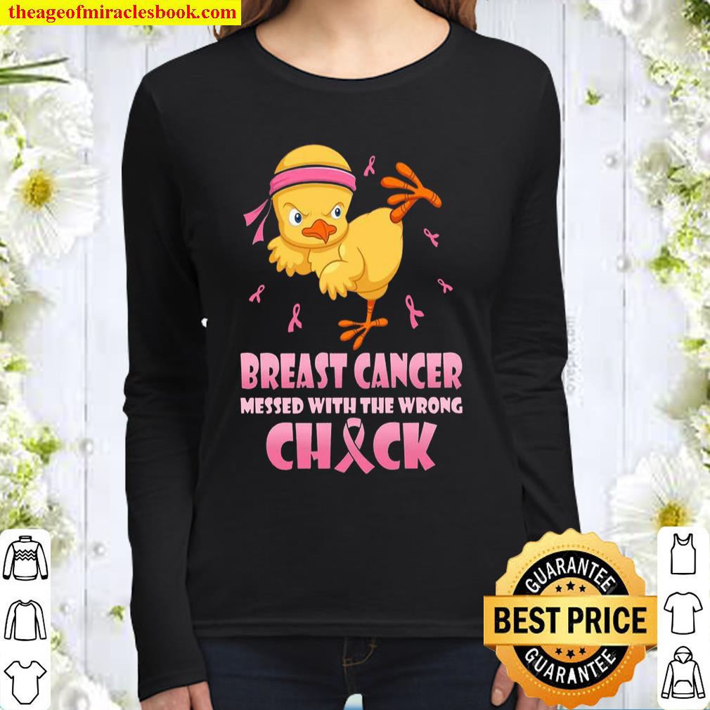 Breast Cancer Messed With The Wrong Chick Women Long Sleeved