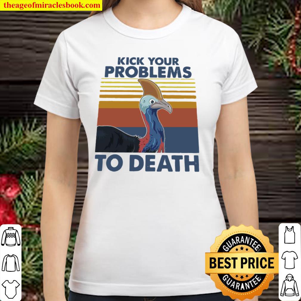 Cassowary Kick Your Problems To Death Vintage Classic Women T-Shirt