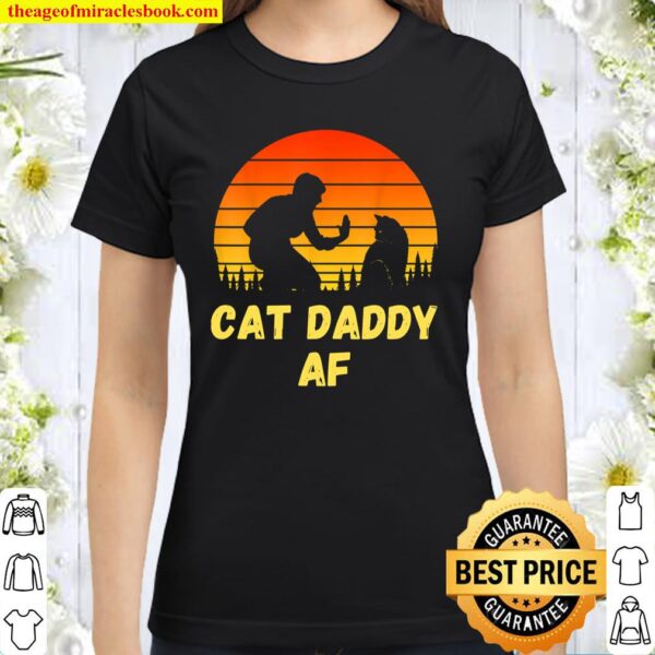 Cat Daddy AF Fathers Day Funny Christmas Cats Classic Women T-Shirt
