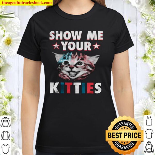 Cat Show me your kitties Classic Women T-Shirt