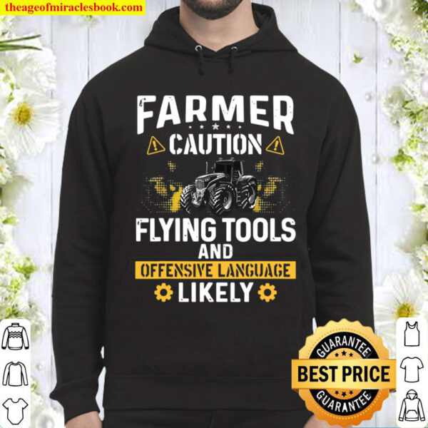Caution Flying Tool Farmer Farming Father Dad Hoodie