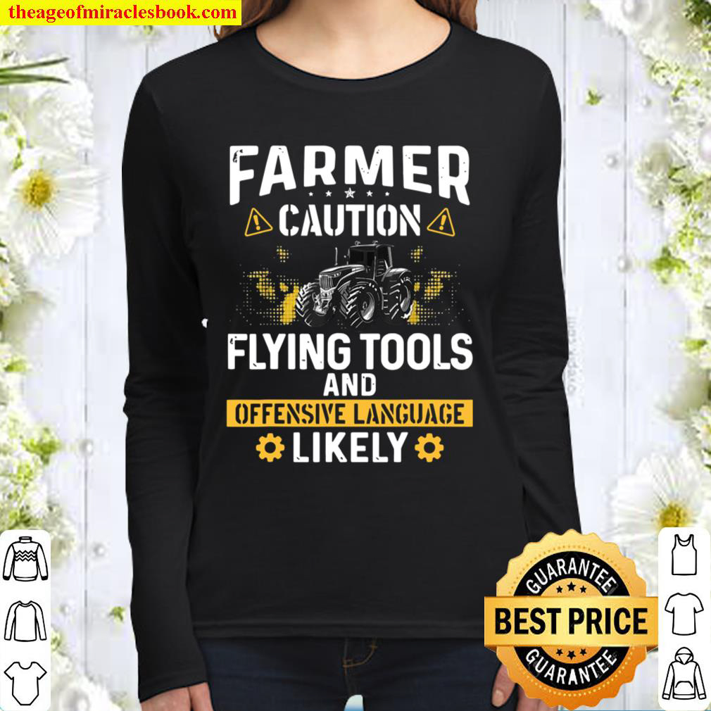 Caution Flying Tool Farmer Farming Father Dad Women Long Sleeved