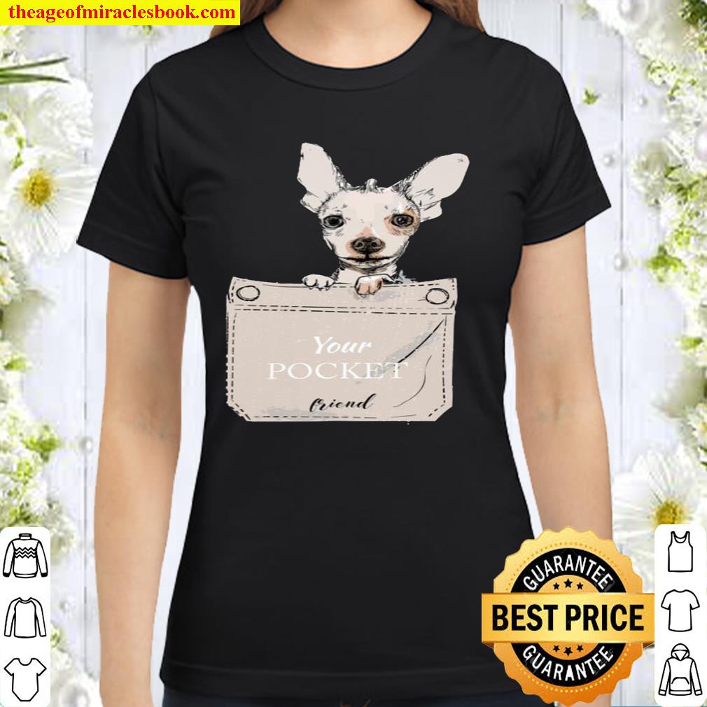 Chihuahua Your pocket friend Classic Women T-Shirt