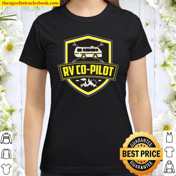Cool RV Co-Pilot Vacation Funny Recreational Van Driver Gift Classic Women T-Shirt
