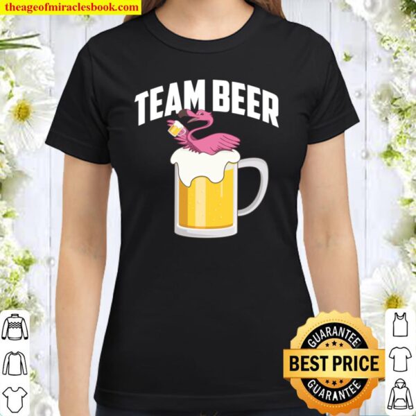 Cool Team Beer Funny Flamingo Bird Alcohol Drinker Fan Classic Women T-Shirt