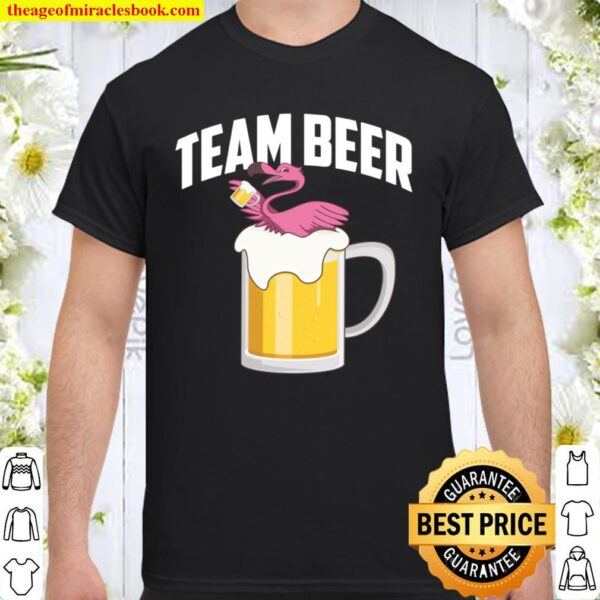 Cool Team Beer Funny Flamingo Bird Alcohol Drinker Fan Shirt