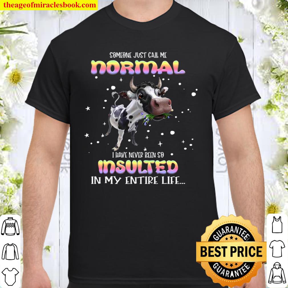 Cow just call me normal for cow lover Shirt, Hoodie, Long Sleeved, SweatShirt