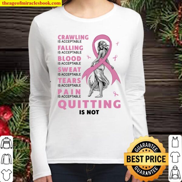 Crawling Is Acceptable Falling Is Acceptable Blood Is Acceptable Sweat Women Long Sleeved