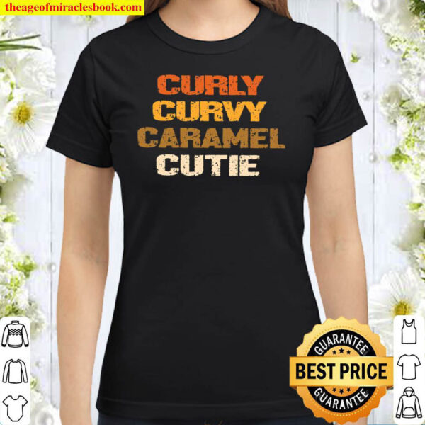 Curly Curvy Caramel Cutie Classic Women T Shirt