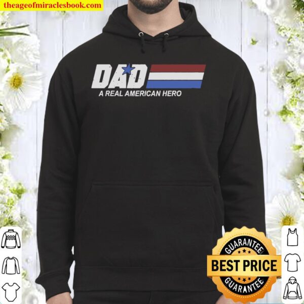 DAD A Real American Hero Daddy Super Hero Dad Father_s Day Gift Hoodie