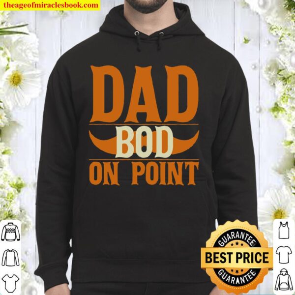 Dad Bod on Point Shirt - Funny Moustache Hoodie