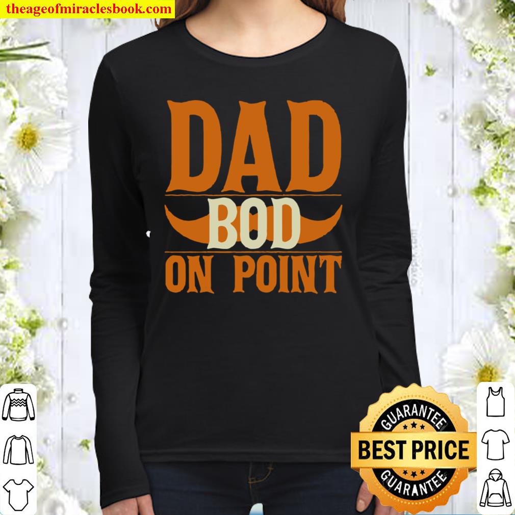 Dad Bod on Point Shirt - Funny Moustache Women Long Sleeved