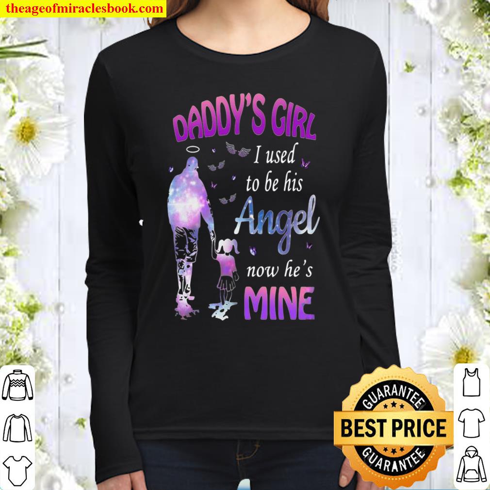 Daddy’s girl i used to be his angel now he’s mine Women Long Sleeved