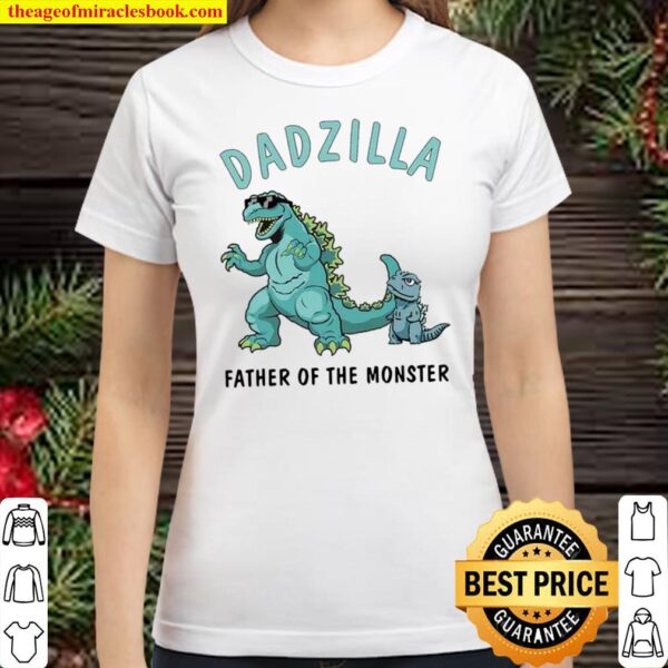 Dadzilla Father Of The Monsters Father_s Day Classic Women T-Shirt
