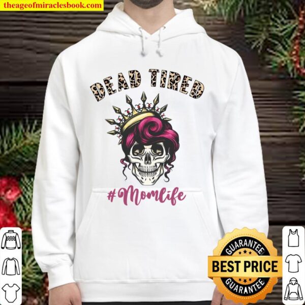Dead Tired Mom Life Hoodie