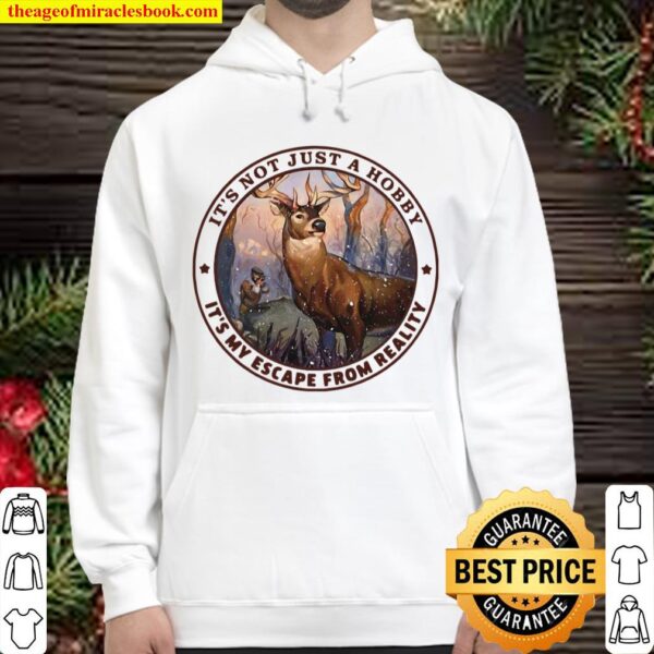 Deer Hunting Its Not Just A Hobby It’s My Escape From Reality Vintage Hoodie