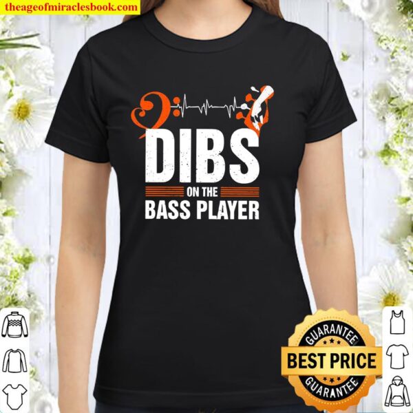 Dibs On The Bass Player Classic Women T-Shirt