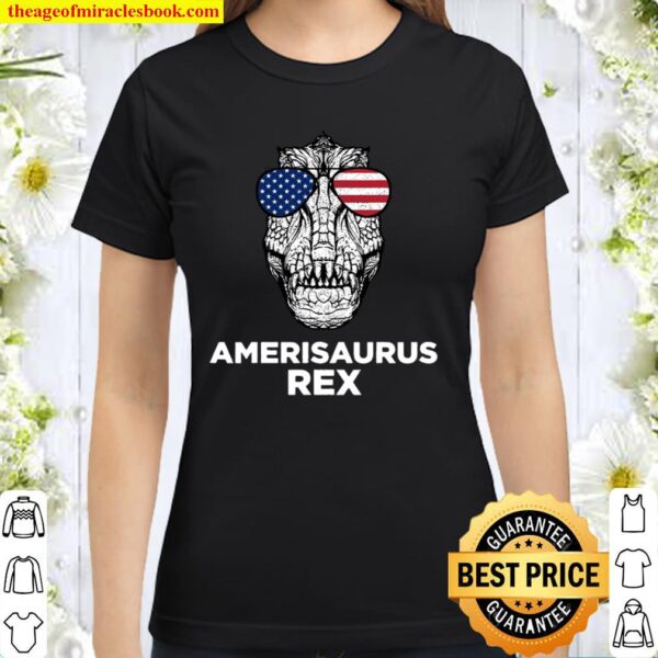 Dinosaur 4Th Of July Amerisaurus T Rex American Flag Glasses Classic Women T-Shirt