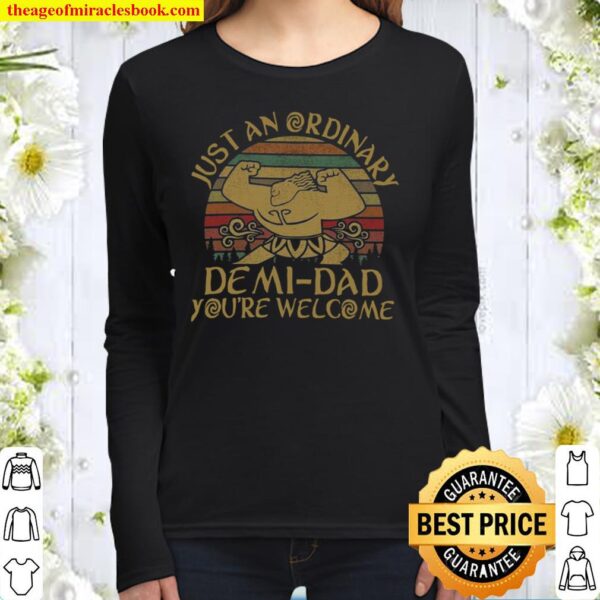 Disney Moana Maui just an ordinary demi dad you’re welcome vintage Women Long Sleeved